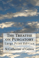 The Treatise on Purgatory: Large Print Edition