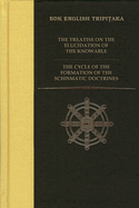 The Treatise on the Elucidation of the Knowable  AND  The Cycle of the Formation of the Schismatic Doctrines