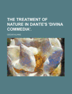 The Treatment of Nature in Dante's 'Divina Commedia, '