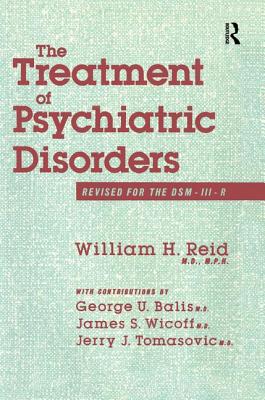 The Treatment Of Psychiatric Disorders - William H. Reid; George U. Balis; James S. Wicoff; Jerry J. Tomasovic.