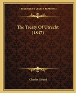 The Treaty Of Utrecht (1847)