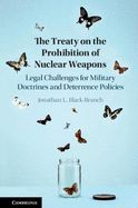 The Treaty on the Prohibition of Nuclear Weapons: Legal Challenges for Military Doctrines and Deterrence Policies