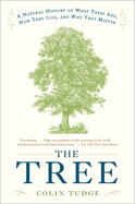 The Tree: A Natural History of What Trees Are, How They Live, and Why They Matter