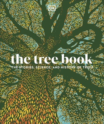 The Tree Book: The Stories, Science, and History of Trees - DK