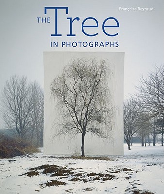 The Tree in Photographs - Reynaud, .