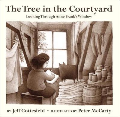 The Tree in the Courtyard: Looking Through Anne Frank's Window - Gottesfeld, Jeff
