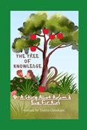 The Tree Of Knowledge: A Story About Adam & Eve For Kids