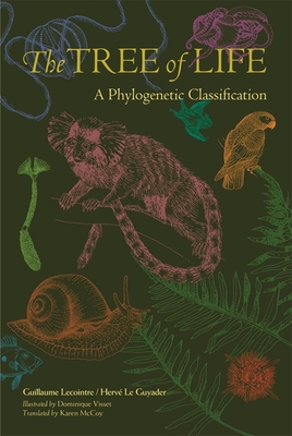 The Tree of Life: A Phylogenetic Classification - Lecointre, Guillaume, and Le Guyader, Herve, and McCoy, Karen (Translated by)