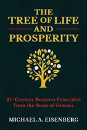 The Tree of Life and Prosperity: 21st Century Business Principles from the Book of Genesis