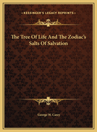 The Tree of Life and the Zodiac's Salts of Salvation