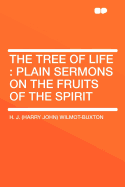 The Tree of Life: Plain Sermons on the Fruits of the Spirit