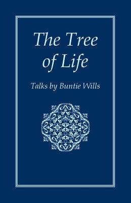 The Tree of Life: Talks by Buntie Wills - Wills, Buntie