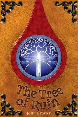 The Tree of Ruin - Porter, Joshua