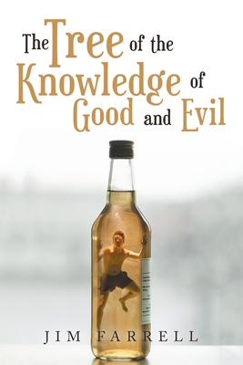 The Tree of the Knowledge of Good and Evil - Farrell, Jim