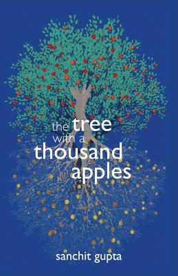 The Tree with A Thousand Apples - Gupta, Sanchit
