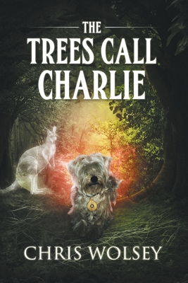 The Trees Call Charlie - Wolsey, Chris