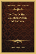 The Trey O' Hearts a Motion Picture Melodrama