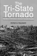 The Tri-State Tornado: The Story of America's Greatest Tornado Disaster