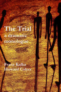 The Trial - A Dramatic Monologue