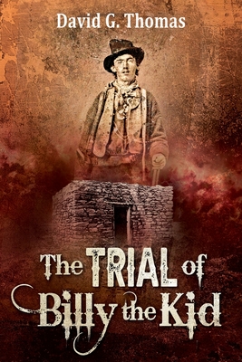 The Trial of Billy the Kid - Thomas, David G