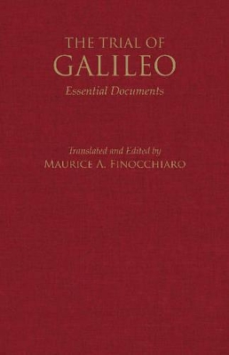 The Trial of Galileo: Essential Documents - Finocchiaro, Maurice A (Translated by)