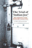 The Trial of "Indian Joe": Race and Justice in the Nineteenth-Century West