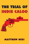 The Trial of Indie Caloo