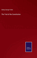 The Trial of the Constitution