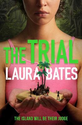 The Trial: The explosive new YA from the founder of Everyday Sexism - Bates, Laura