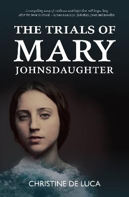 The Trials of Mary Johnsdaughter - De Luca, Christine