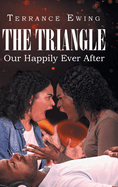 The Triangle: Our Happily Ever After