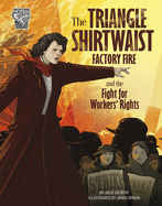 The Triangle Shirtwaist Factory Fire and the Fight for Workers' Rights