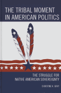 The Tribal Moment in American Politics: The Struggle for Native American Sovereignty