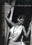 The Tribals of India: Through the Lens of Sunil Janah - Janah, Sunil (Photographer)