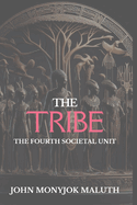 The Tribe: The Fourth Societal Unit