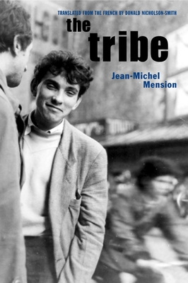 The Tribe - Mension, Jean-Michel, and Van Der Elsken, Ed (Photographer), and Nicholson-Smith, Donald (Translated by)