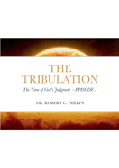 The Tribulation: The Time of God's Judgment
