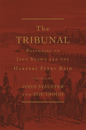 The Tribunal: Responses to John Brown and the Harpers Ferry Raid