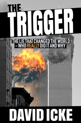 The Trigger: The Lie That Changed the World - David Icke