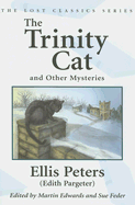 The Trinity Cat: And Other Mysteries - Peters, Ellis, and Pargeter, Edith, and Feder, Sue (Editor)