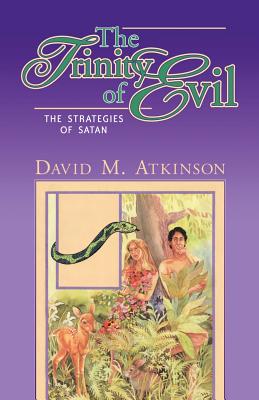 The Trinity of Evil - Atkinson, David M