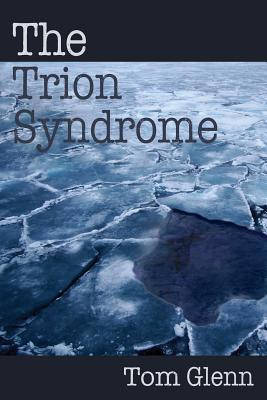 The Trion Syndrome - Glenn, Tom