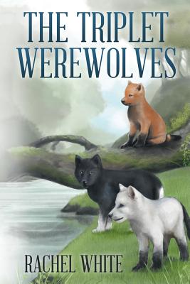 The Triplet Werewolves - White, Rachel