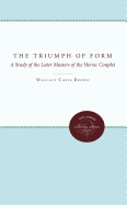 The Triumph of Form: A Study of the Later Masters of the Heroic Couplet
