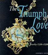 The Triumph of Love: Jewelry 1530-1930