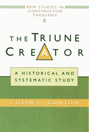 The Triune Creator: A Historical and Systematic Study