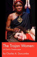 The Trojan Women: La/Darfur Dreamscape