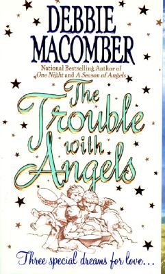 The Trouble with Angels - Macomber, Debbie