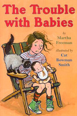 The Trouble with Babies - Freeman, Martha