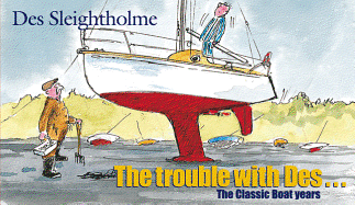 The Trouble with Des?: The Classic Boat Years